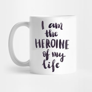 I am a heroine of my life Mug